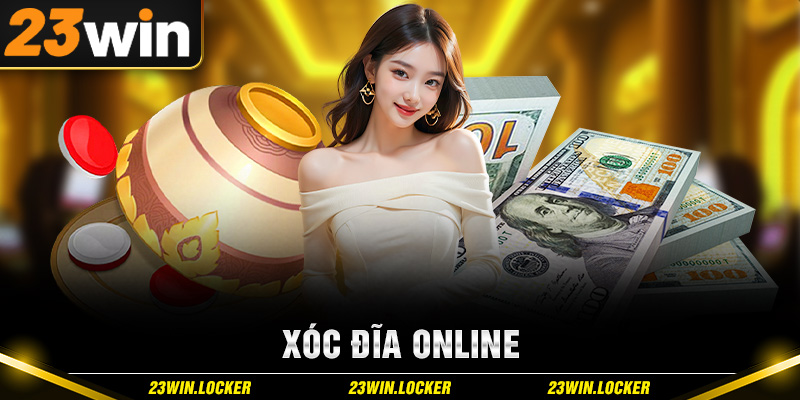 Xóc Đĩa Online - Tựa Game Đáng Trải Nghiệm Tại 23win