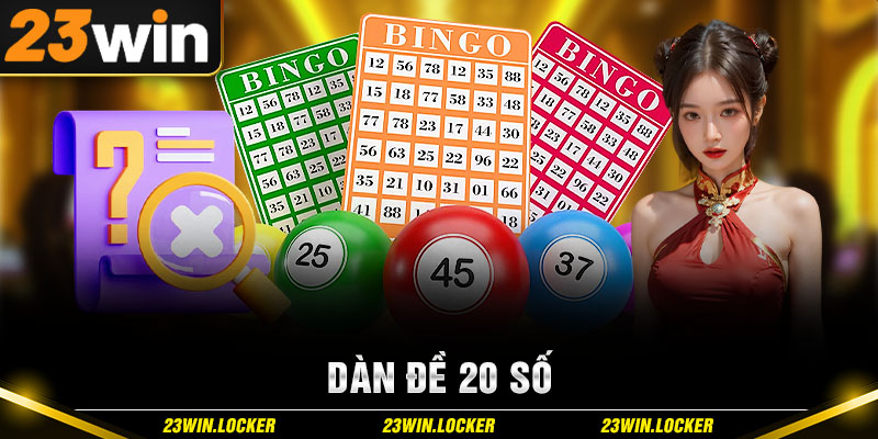 Dàn Đề 20 Số VIP: Bật Mí Cách Tìm Kiếm Số Đẹp Từ 23win